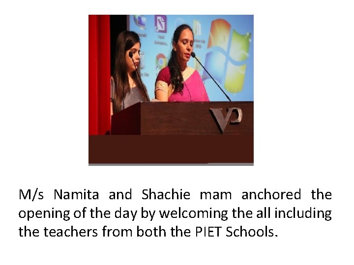 M/s Namita and Shachie mam anchored the opening of the day by welcoming the