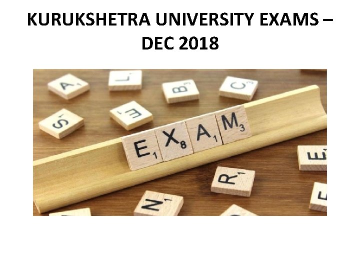 KURUKSHETRA UNIVERSITY EXAMS – DEC 2018 