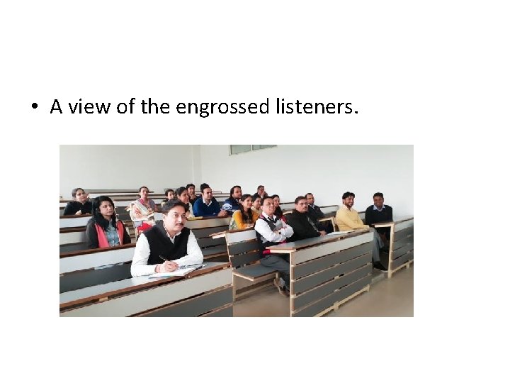  • A view of the engrossed listeners. 