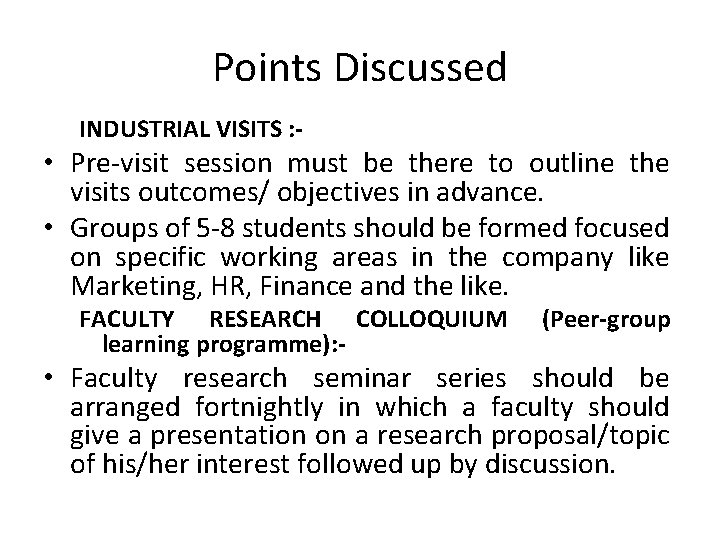 Points Discussed INDUSTRIAL VISITS : - • Pre-visit session must be there to outline