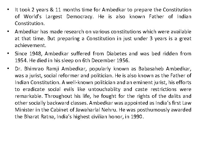  • It took 2 years & 11 months time for Ambedkar to prepare