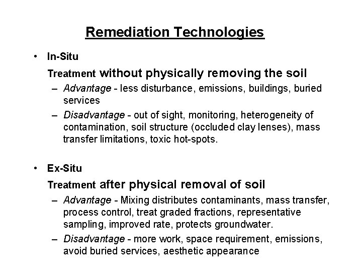 Remediation Technologies • In-Situ Treatment without physically removing the soil – Advantage - less