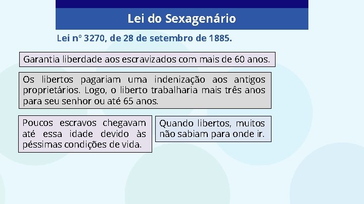 Lei do Sexagenário Lei nº 3270, de 28 de setembro de 1885. Garantia liberdade