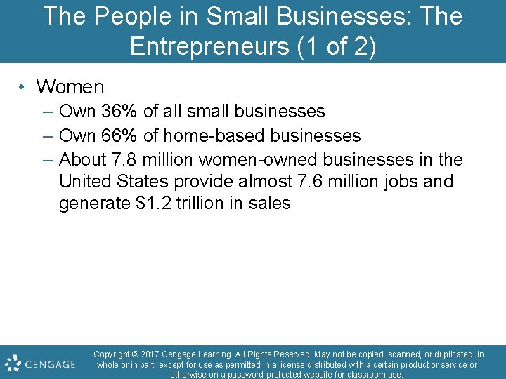 The People in Small Businesses: The Entrepreneurs (1 of 2) • Women – Own