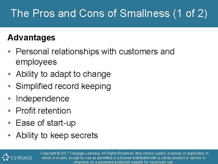 The Pros and Cons of Smallness (1 of 2) Advantages • Personal relationships with