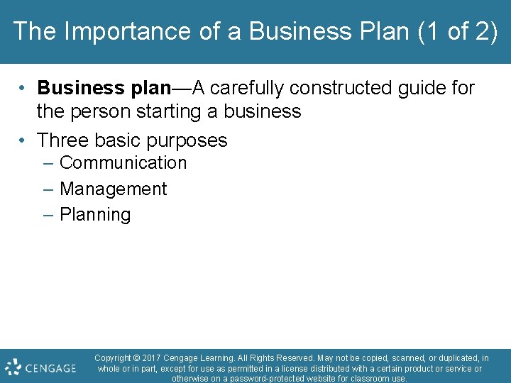 The Importance of a Business Plan (1 of 2) • Business plan—A carefully constructed