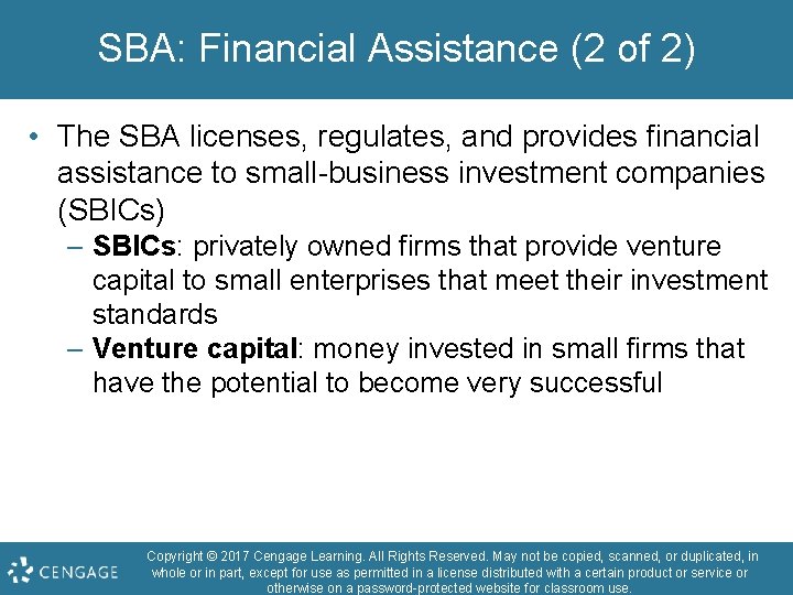 SBA: Financial Assistance (2 of 2) • The SBA licenses, regulates, and provides financial