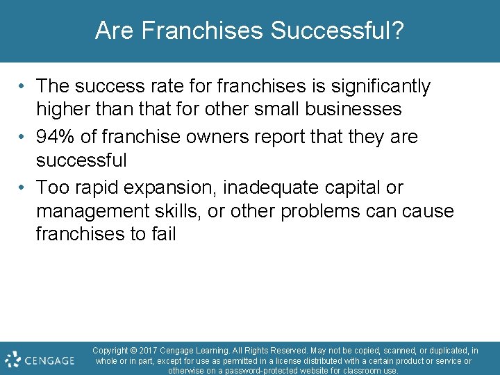 Are Franchises Successful? • The success rate for franchises is significantly higher than that