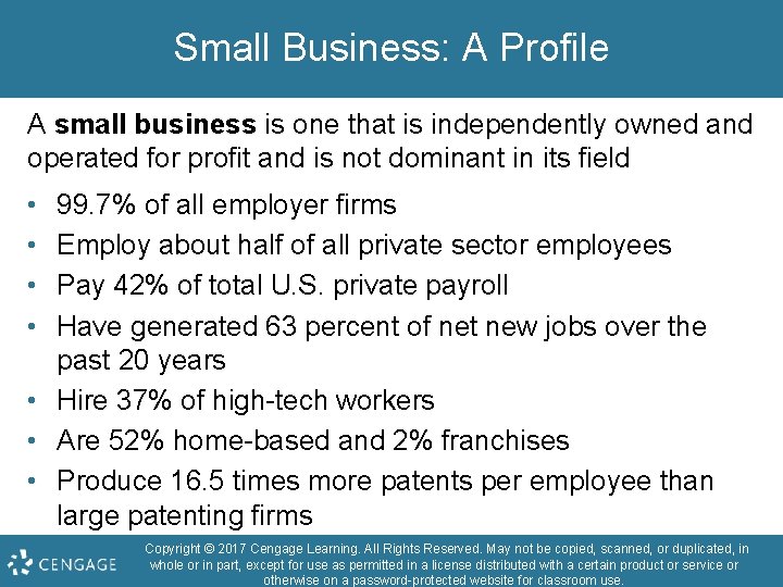 Small Business: A Profile A small business is one that is independently owned and