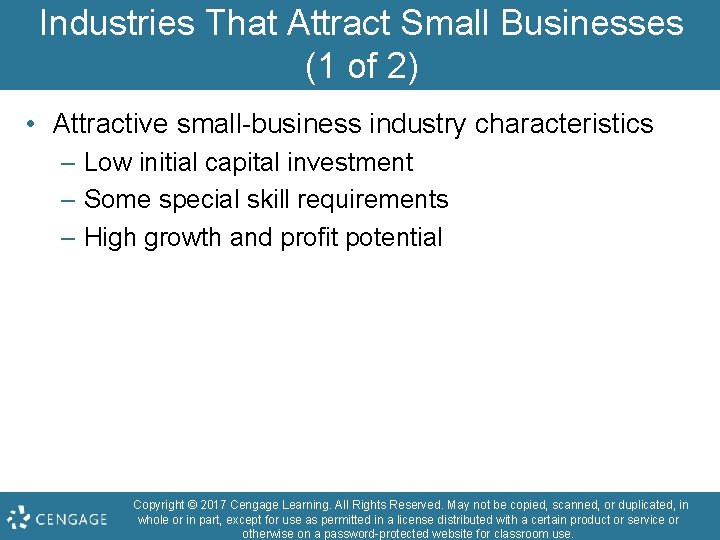 Industries That Attract Small Businesses (1 of 2) • Attractive small-business industry characteristics –