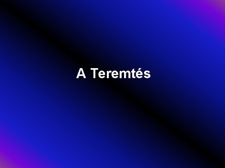 A Teremtés 