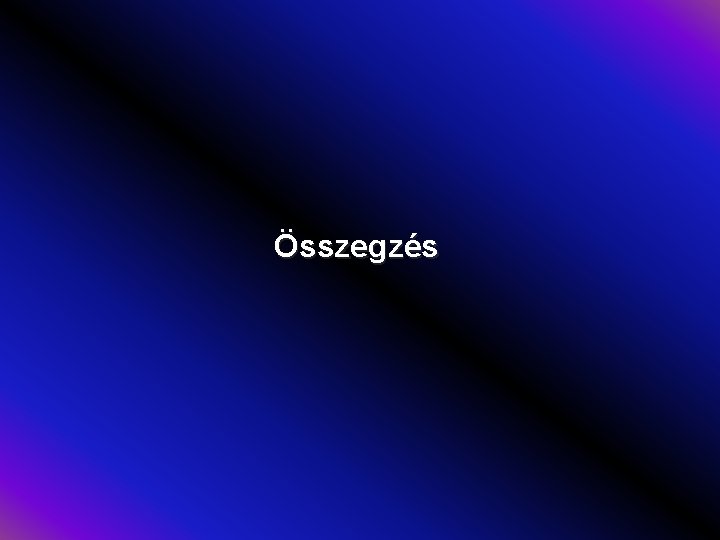 Összegzés 