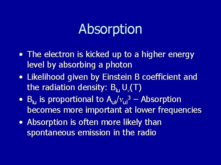 Absorption • The electron is kicked up to a higher energy level by absorbing