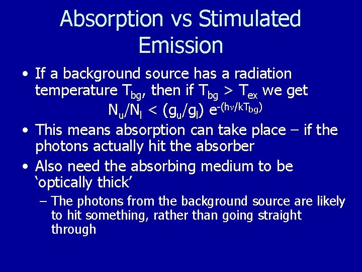 Absorption vs Stimulated Emission • If a background source has a radiation temperature Tbg,