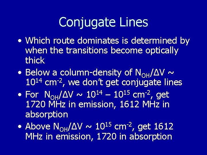 Conjugate Lines • Which route dominates is determined by when the transitions become optically