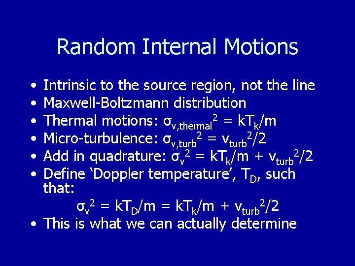 Random Internal Motions • • • Intrinsic to the source region, not the line