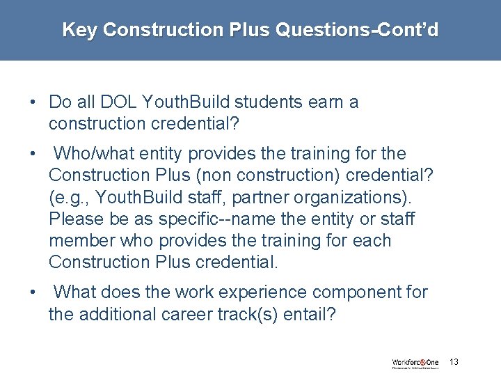 Key Construction Plus Questions-Cont’d • Do all DOL Youth. Build students earn a construction