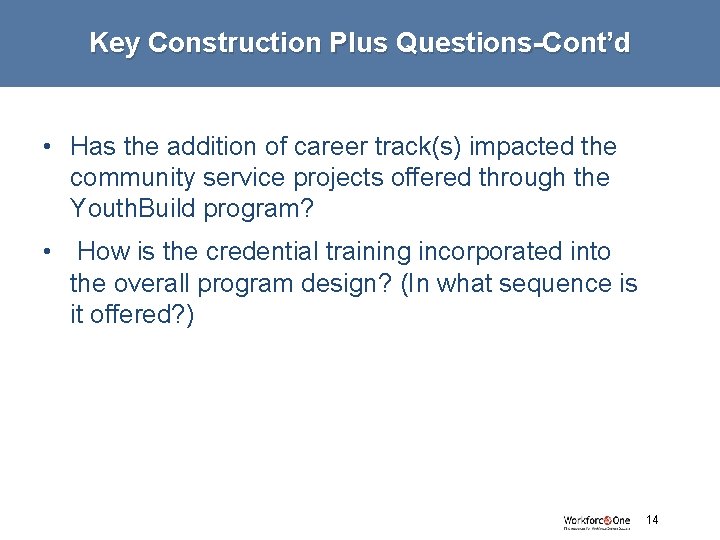 Key Construction Plus Questions-Cont’d • Has the addition of career track(s) impacted the community