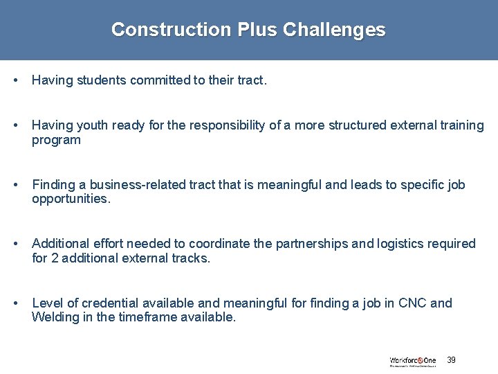 Construction Plus Challenges • Having students committed to their tract. • Having youth ready