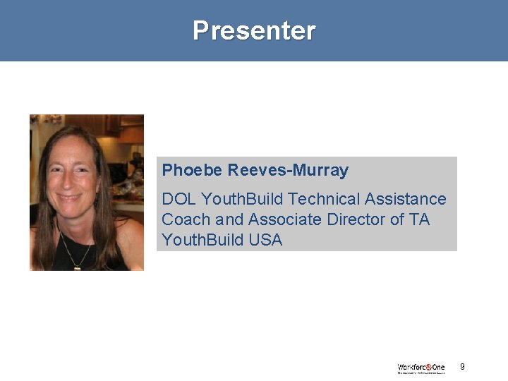 Presenter Phoebe Reeves-Murray DOL Youth. Build Technical Assistance Coach and Associate Director of TA