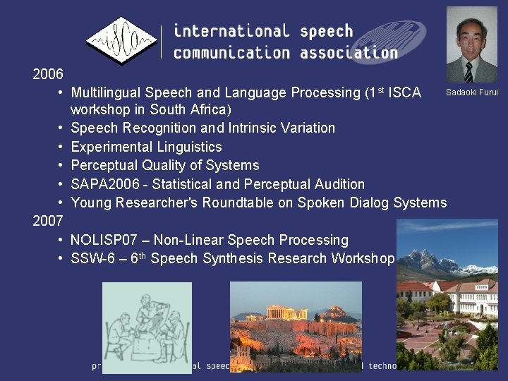 2006 Sadaoki Furui • Multilingual Speech and Language Processing (1 st ISCA workshop in