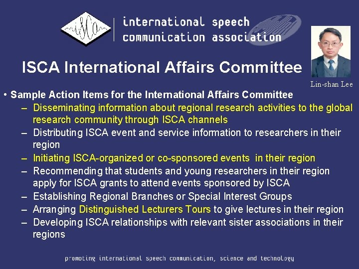 ISCA International Affairs Committee Lin-shan Lee • Sample Action Items for the International Affairs