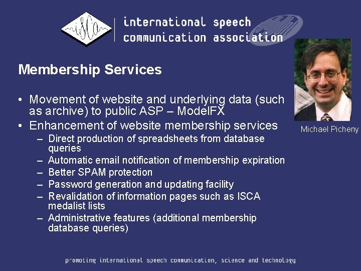 Membership Services • Movement of website and underlying data (such as archive) to public