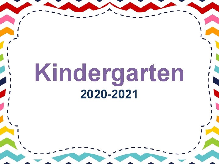 Kindergarten 2020 -2021 