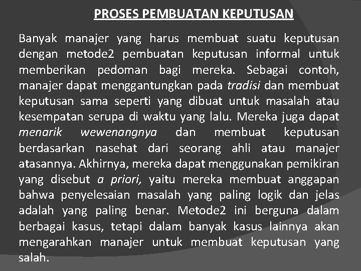 PROSES PEMBUATAN KEPUTUSAN Banyak manajer yang harus membuat suatu keputusan dengan metode 2 pembuatan PROSES PEMBUATAN KEPUTUSAN Banyak manajer yang harus membuat suatu keputusan dengan metode 2 pembuatan