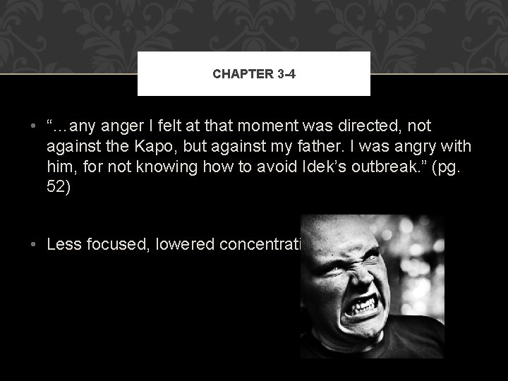 CHAPTER 3 -4 • “…any anger I felt at that moment was directed, not CHAPTER 3 -4 • “…any anger I felt at that moment was directed, not