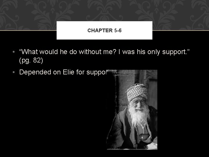 CHAPTER 5 -6 • “What would he do without me? I was his only CHAPTER 5 -6 • “What would he do without me? I was his only