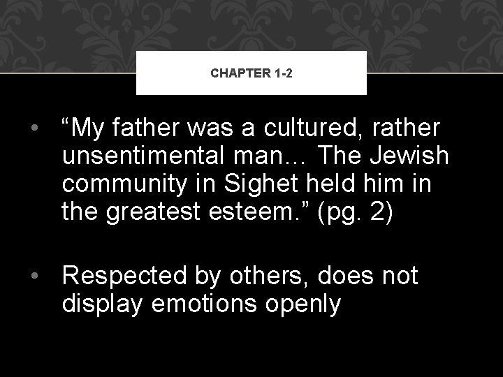 CHAPTER 1 -2 • “My father was a cultured, rather unsentimental man… The Jewish CHAPTER 1 -2 • “My father was a cultured, rather unsentimental man… The Jewish