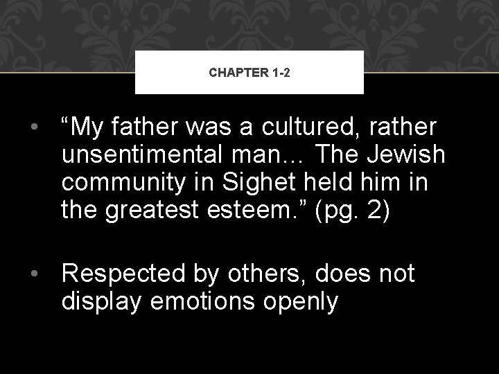 CHAPTER 1 -2 • “My father was a cultured, rather unsentimental man… The Jewish