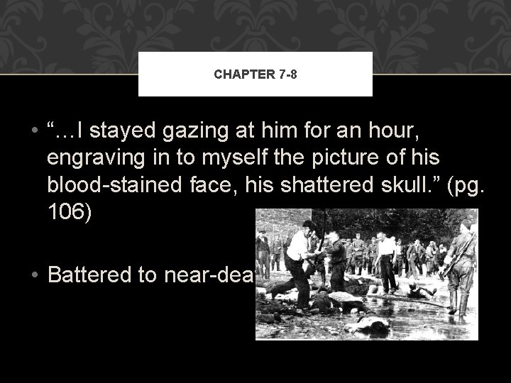 CHAPTER 7 -8 • “…I stayed gazing at him for an hour, engraving in CHAPTER 7 -8 • “…I stayed gazing at him for an hour, engraving in