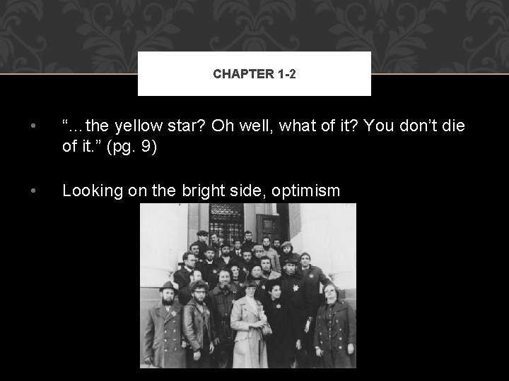 CHAPTER 1 -2 • “…the yellow star? Oh well, what of it? You don’t