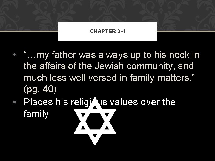 CHAPTER 3 -4 • “…my father was always up to his neck in the CHAPTER 3 -4 • “…my father was always up to his neck in the