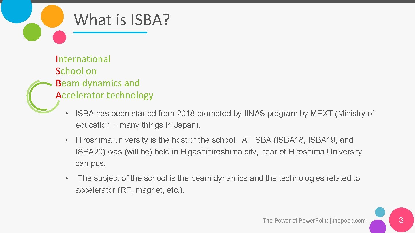 What is ISBA? International School on Beam dynamics and Accelerator technology • ISBA has