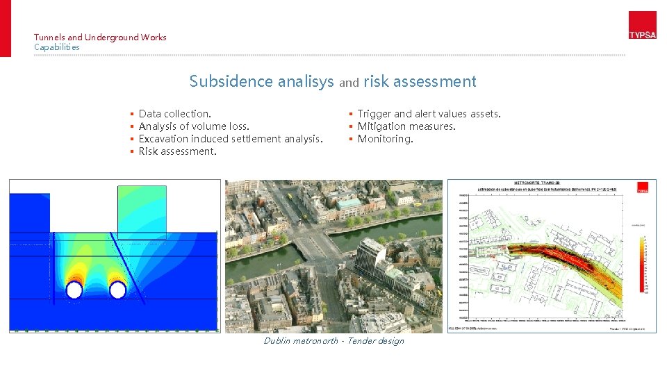 Tunnels and Underground Works Capabilities Subsidence analisys § § Data collection. Analysis of volume