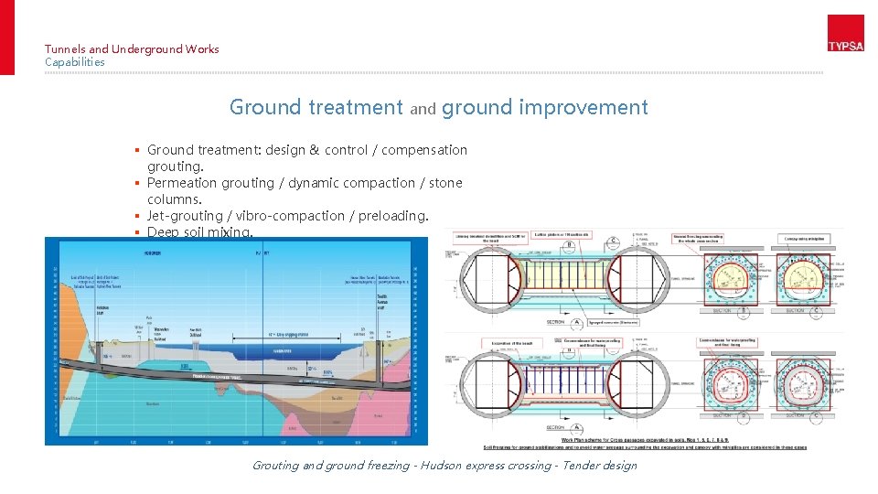 Tunnels and Underground Works Capabilities Ground treatment and ground improvement § Ground treatment: design