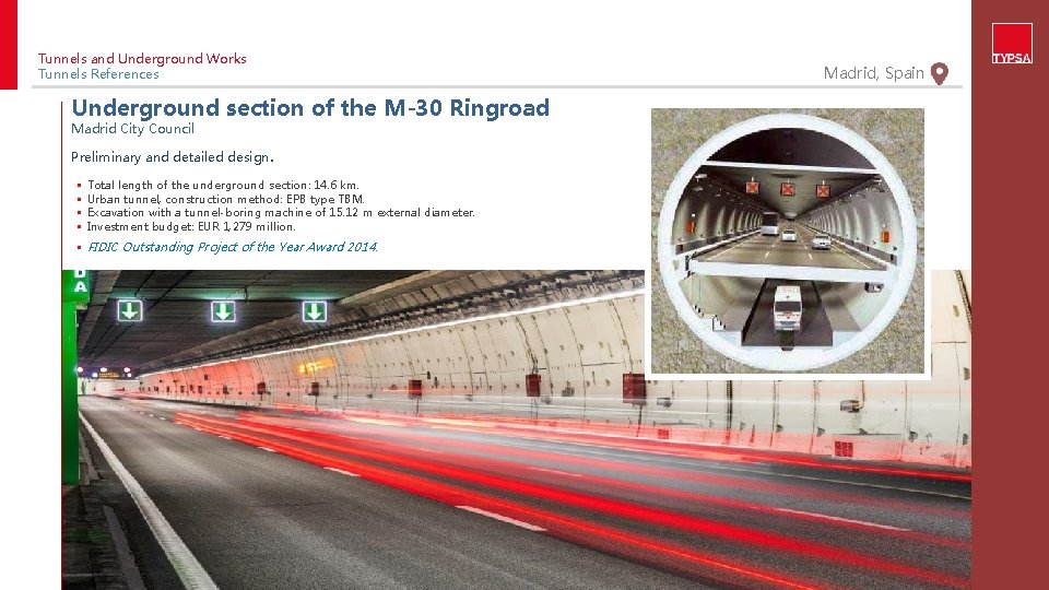 Tunnels and Underground Works Tunnels References Underground section of the M-30 Ringroad Madrid City