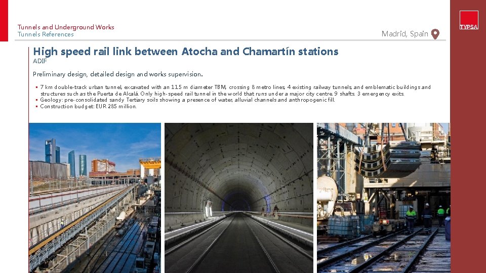 Tunnels and Underground Works Tunnels References Madrid, Spain High speed rail link between Atocha