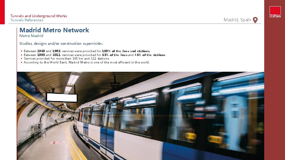 Tunnels and Underground Works Tunnels References Madrid Metro Network Metro Madrid Studies, designs and/or