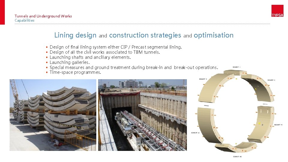 Tunnels and Underground Works Capabilities Lining design § § § and construction strategies and