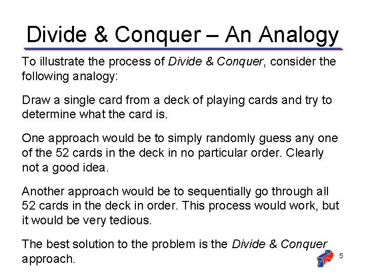 Divide & Conquer – An Analogy To illustrate the process of Divide & Conquer, Divide & Conquer – An Analogy To illustrate the process of Divide & Conquer,