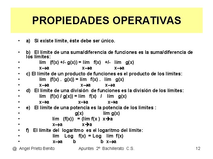 PROPIEDADES OPERATIVAS • a) Si existe límite, éste debe ser único. • b) El