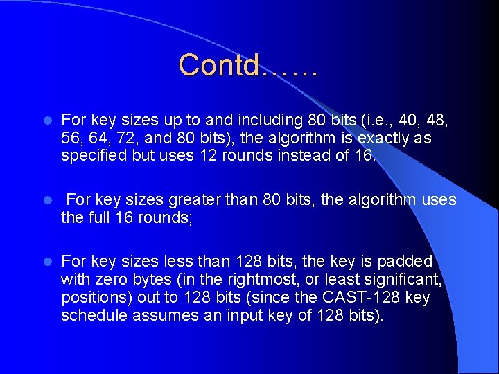 Contd…… l For key sizes up to and including 80 bits (i. e. ,