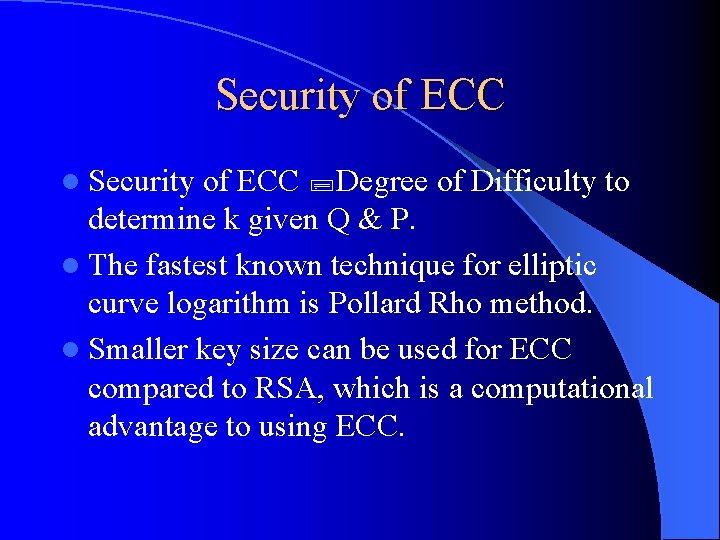 Security of ECC Degree of Difficulty to determine k given Q & P. l