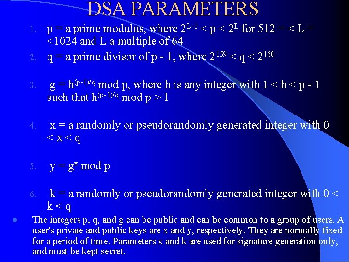 DSA PARAMETERS p = a prime modulus, where 2 L-1 < p < 2
