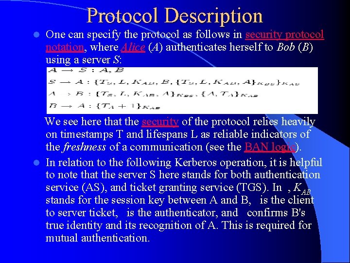 Protocol Description l One can specify the protocol as follows in security protocol notation,