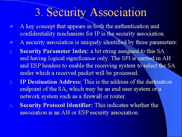 3. Security Association l l 1. 2. 3. A key concept that appears in